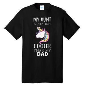 My Aunt Is Definitely Cooler Than My Dad Niece Nephew Tall T-Shirt