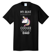 My Aunt Is Definitely Cooler Than My Dad Niece Nephew Tall T-Shirt