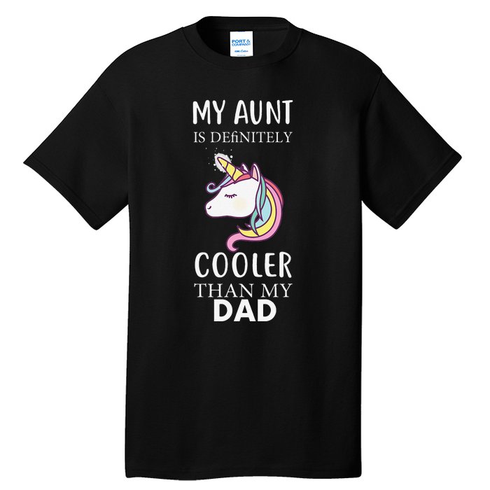 My Aunt Is Definitely Cooler Than My Dad Niece Nephew Tall T-Shirt