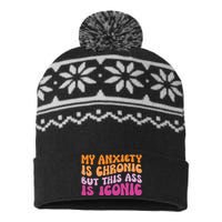 My Anxiety Is Chronic But This Ass Is Iconic USA-Made Snowflake Beanie