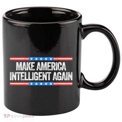 Make America Intelligent Again Funny Us Patriotic July 4th Gift 11oz C Handle Ceramic Mug