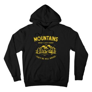 Mountains ArenT Just Funny TheyRe Hill Areas Dad Joke Pun Hoodie