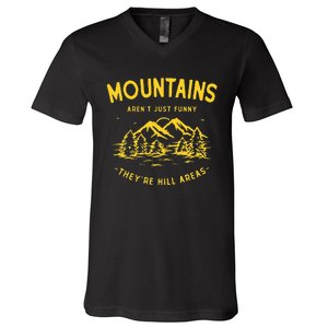 Mountains ArenT Just Funny TheyRe Hill Areas Dad Joke Pun V-Neck T-Shirt