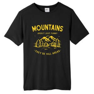 Mountains ArenT Just Funny TheyRe Hill Areas Dad Joke Pun Tall Fusion ChromaSoft Performance T-Shirt