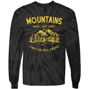 Mountains ArenT Just Funny TheyRe Hill Areas Dad Joke Pun Tie-Dye Long Sleeve Shirt