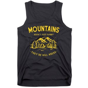 Mountains ArenT Just Funny TheyRe Hill Areas Dad Joke Pun Tank Top