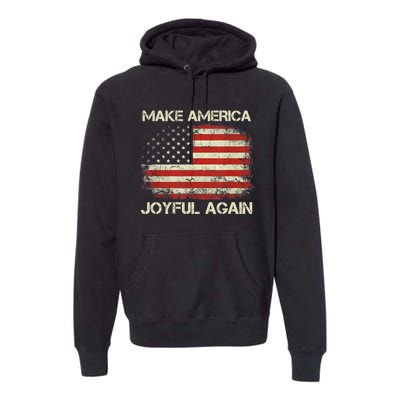 Make America Joyful Again Premium Hoodie