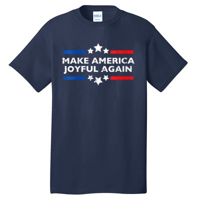 Make America Joyeful Again Kamala Harris Tim Walz Waltz 2024 Joyful Warriors Tall T-Shirt