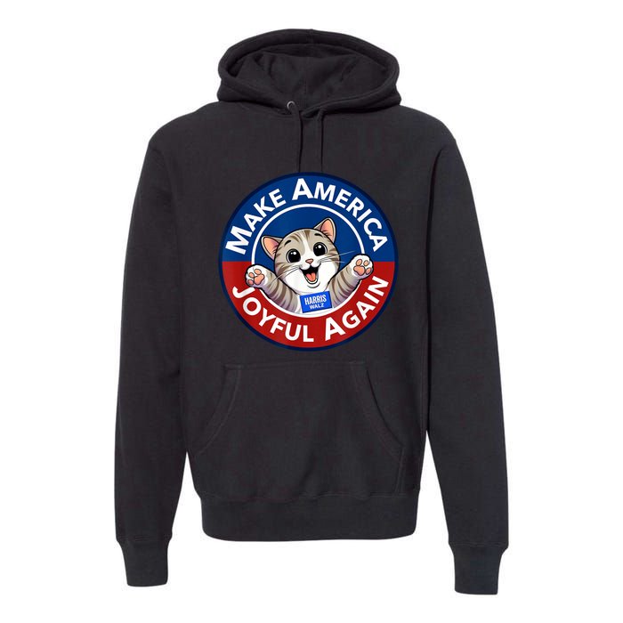 Make America Joyful Again Harris Wall 2024 Cat Lady Premium Hoodie