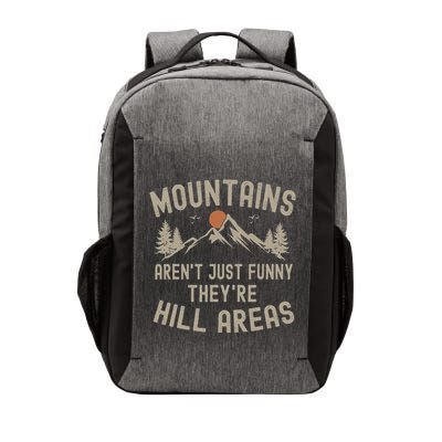Mountains ArenT Just Funny TheyRe Hill Areas Hiking Vector Backpack