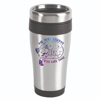Me And Karma Vibe Like That Karma Is A Cat Purring In My Lap  16oz Travel Tumbler