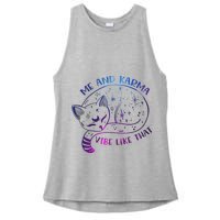 Me And Karma Vibe Like That Karma Is A Cat Purring In My Lap  Ladies PosiCharge Tri-Blend Wicking Tank