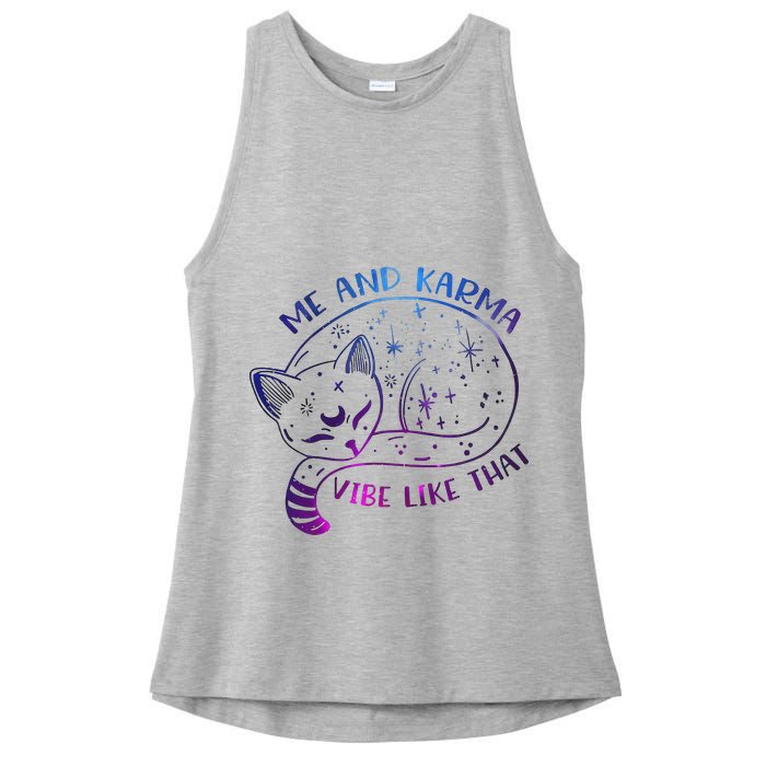 Me And Karma Vibe Like That Karma Is A Cat Purring In My Lap  Ladies PosiCharge Tri-Blend Wicking Tank
