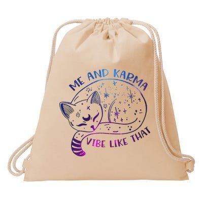 Me And Karma Vibe Like That Karma Is A Cat Purring In My Lap  Drawstring Bag