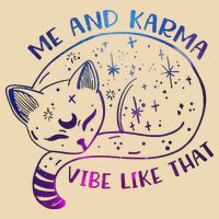 Me And Karma Vibe Like That Karma Is A Cat Purring In My Lap  Bag