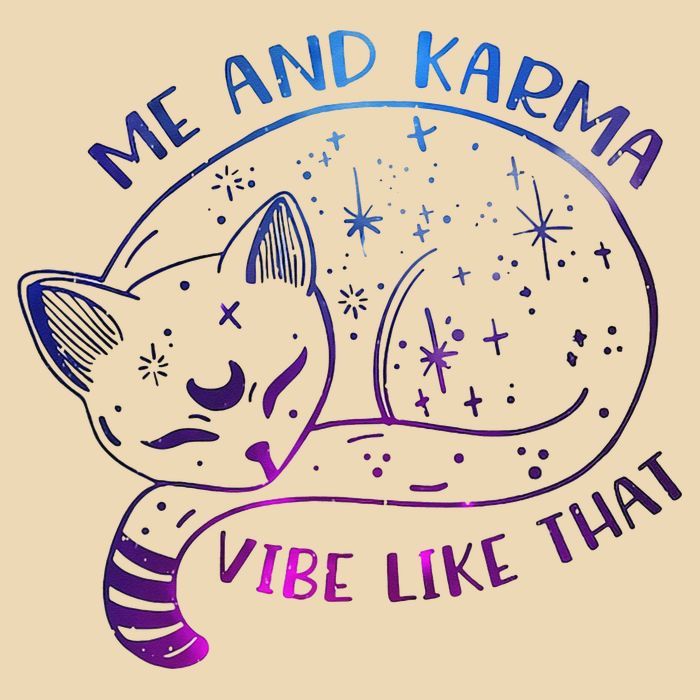 Me And Karma Vibe Like That Karma Is A Cat Purring In My Lap  Bag