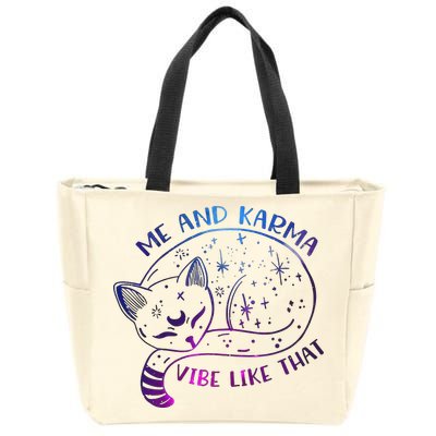 Me And Karma Vibe Like That Karma Is A Cat Purring In My Lap  Zip Tote Bag