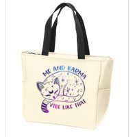 Me And Karma Vibe Like That Karma Is A Cat Purring In My Lap  Zip Tote Bag