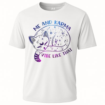 Me And Karma Vibe Like That Karma Is A Cat Purring In My Lap  Cooling Performance Crew T-Shirt
