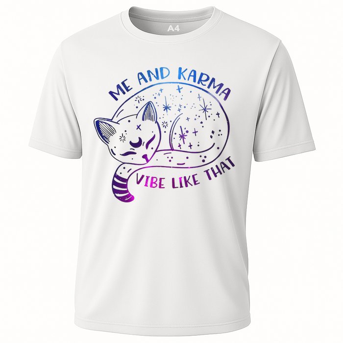 Me And Karma Vibe Like That Karma Is A Cat Purring In My Lap  Performance Shirt