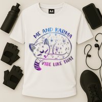 Me And Karma Vibe Like That Karma Is A Cat Purring In My Lap  Performance Shirt