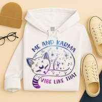 Me And Karma Vibe Like That Karma Is A Cat Purring In My Lap  Hoodie