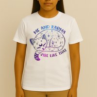 Me And Karma Vibe Like That Karma Is A Cat Purring In My Lap  T-Shirt
