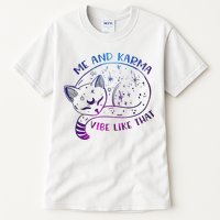 Me And Karma Vibe Like That Karma Is A Cat Purring In My Lap  Tall T-Shirt