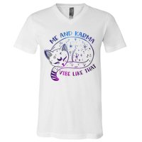 Me And Karma Vibe Like That Karma Is A Cat Purring In My Lap  V-Neck T-Shirt