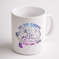 Me And Karma Vibe Like That Karma Is A Cat Purring In My Lap  Mug