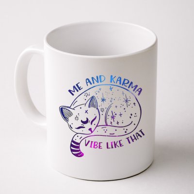 Me And Karma Vibe Like That Karma Is A Cat Purring In My Lap  Mug