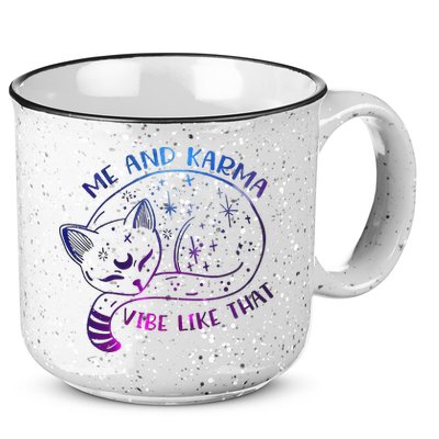 Me And Karma Vibe Like That Karma Is A Cat Purring In My Lap  15oz Campfire Ceramic Mug