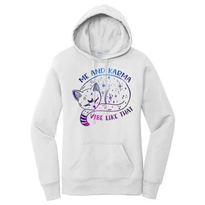Me And Karma Vibe Like That Karma Is A Cat Purring In My Lap  Women's Pullover Hoodie