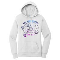 Me And Karma Vibe Like That Karma Is A Cat Purring In My Lap  Women's Pullover Hoodie