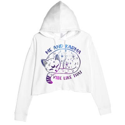 Me And Karma Vibe Like That Karma Is A Cat Purring In My Lap  Crop Fleece Hoodie
