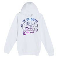 Me And Karma Vibe Like That Karma Is A Cat Purring In My Lap  Premium Pullover Hoodie