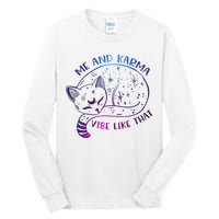 Me And Karma Vibe Like That Karma Is A Cat Purring In My Lap  Tall Long Sleeve T-Shirt