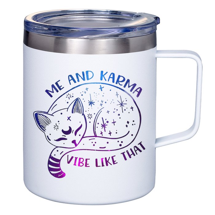 Me And Karma Vibe Like That Karma Is A Cat Purring In My Lap  12oz Stainless Steel Coffee Mug