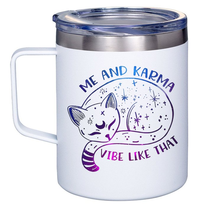 Me And Karma Vibe Like That Karma Is A Cat Purring In My Lap  12oz Stainless Steel Coffee Mug