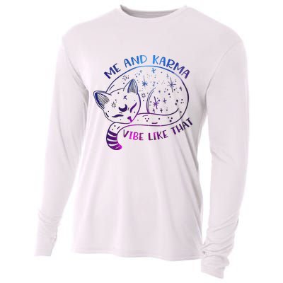 Me And Karma Vibe Like That Karma Is A Cat Purring In My Lap  Cooling Performance Long Sleeve Crew