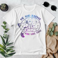 Me And Karma Vibe Like That Karma Is A Cat Purring In My Lap  Premium T-Shirt