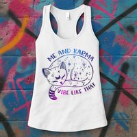 Me And Karma Vibe Like That Karma Is A Cat Purring In My Lap  Womens Tank Top