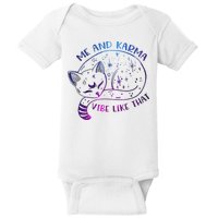 Me And Karma Vibe Like That Karma Is A Cat Purring In My Lap  Baby Bodysuit