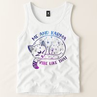 Me And Karma Vibe Like That Karma Is A Cat Purring In My Lap  Tank Top