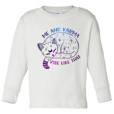 Me And Karma Vibe Like That Karma Is A Cat Purring In My Lap  Toddler Long Sleeve Shirt