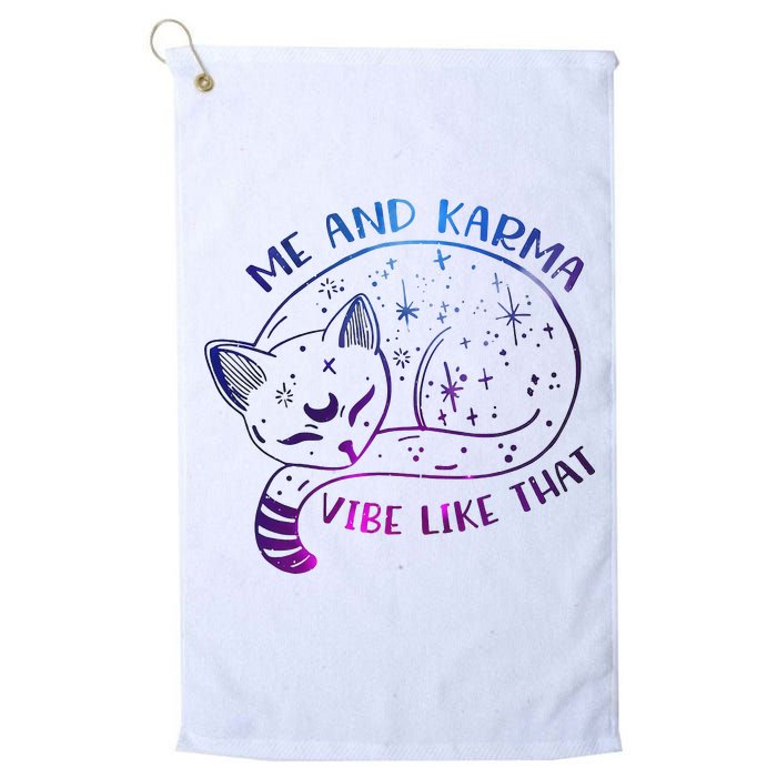 Me And Karma Vibe Like That Karma Is A Cat Purring In My Lap  Golf Towel