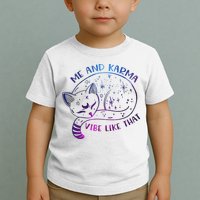 Me And Karma Vibe Like That Karma Is A Cat Purring In My Lap  Toddler T-Shirt