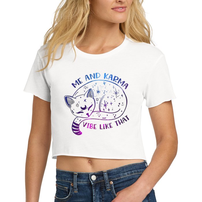 Me And Karma Vibe Like That Karma Is A Cat Purring In My Lap  Crop Top