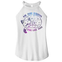 Me And Karma Vibe Like That Karma Is A Cat Purring In My Lap  Women's Perfect Tri Rocker Tank