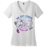 Me And Karma Vibe Like That Karma Is A Cat Purring In My Lap  Women's V-Neck T-Shirt